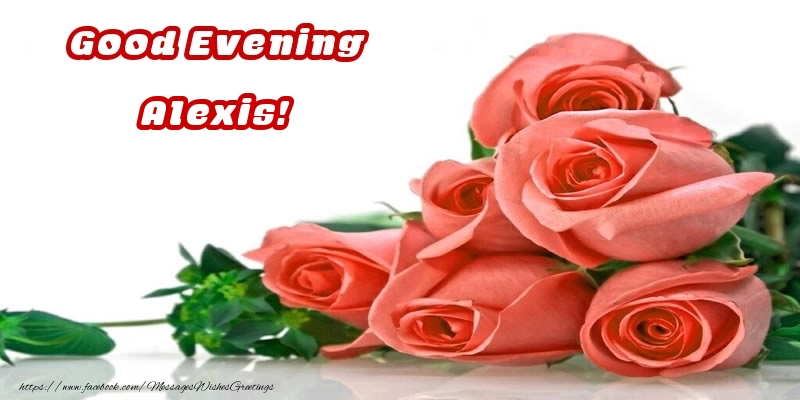 Greetings Cards for Good evening - Roses | Good Evening Alexis